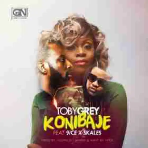 Toby Grey - Konibaje ft. 9ice & Skales
